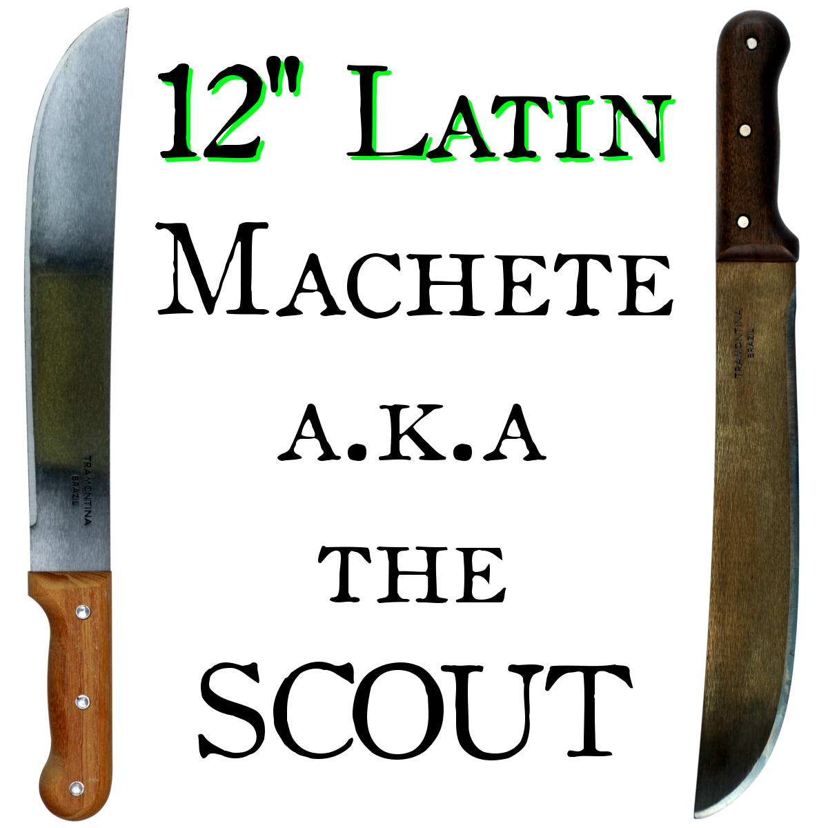 Tramontina 12” Latin Machete (A.K.A The 12” Scout) - North Arm